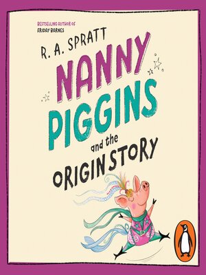 cover image of Nanny Piggins and the Origin Story